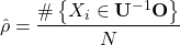 \begin{equation*}\hat{\rho} = \frac{\# \left \{ X_i \in \mathbf{U}^{-1}\mathbf{O} \right \}}{N}\end{equation*}