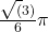 \frac{\sqrt(3)}{6}\pi